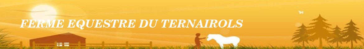 FERME EQUESTRE DU TERNAIROLS
